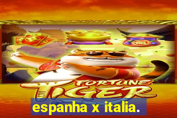 espanha x italia.